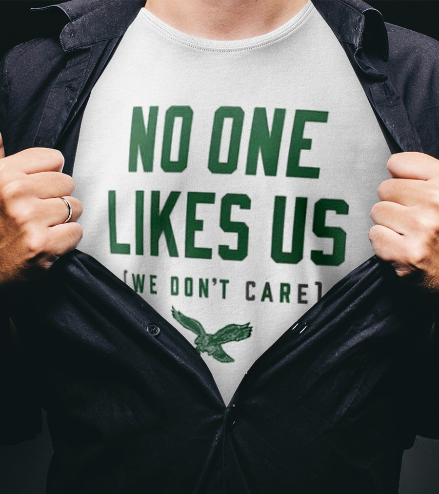 Philadelphia Eagles No One Likes Us We Don't Care Flying Eagle T-Shirt