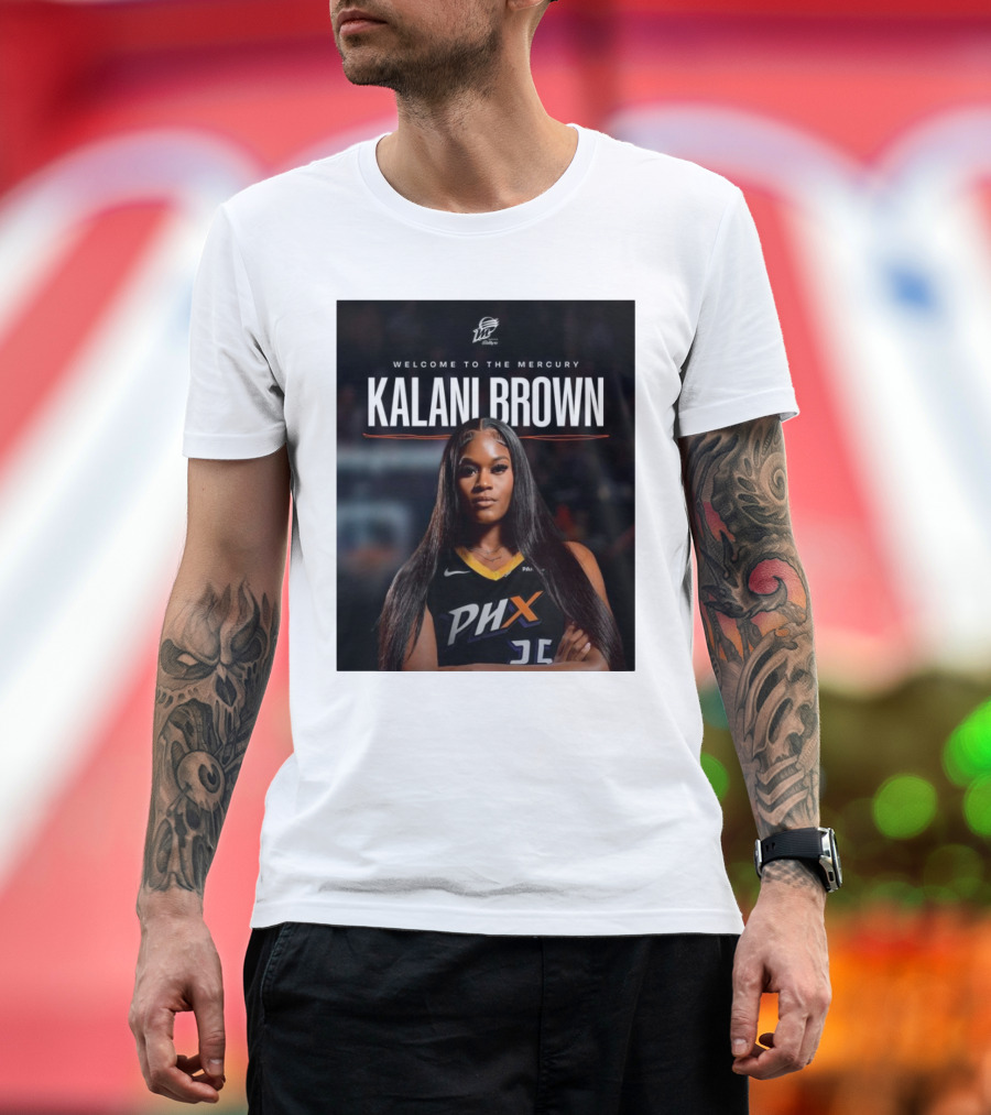Phoenix Mercury Welcome Kalani Brown PHX Basketball Team T-Shirt