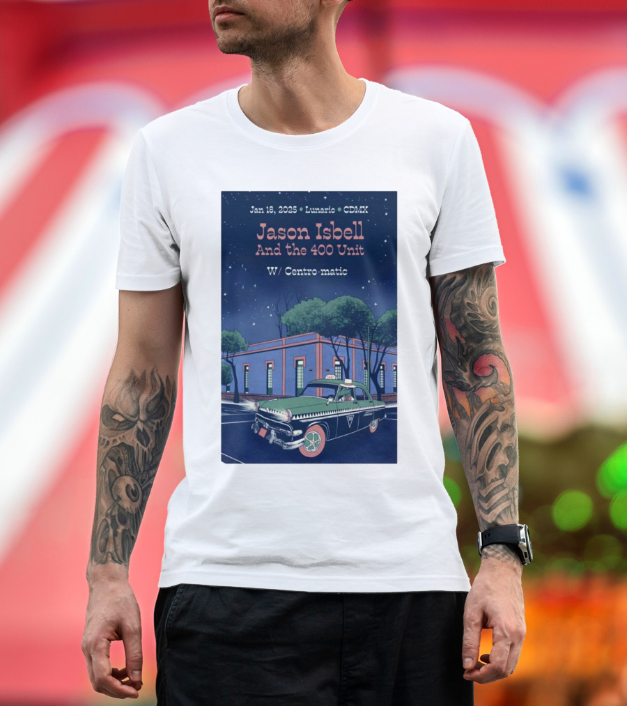 Jan 18-2025 Lunario CDMX Jason Isbell And The 400 Unit W/ Centro-matic Retro Car Night Scene T-Shirt