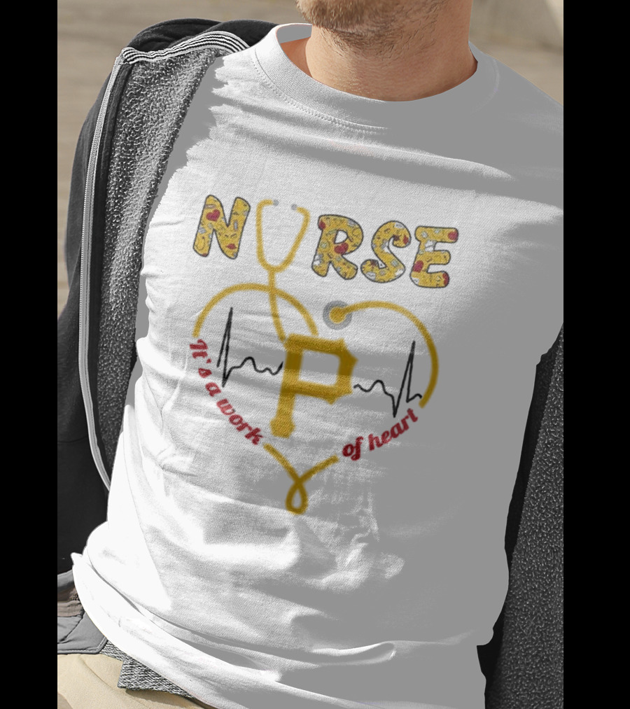 Pittsburgh Pirates Nurses 2025 Baseball Appreciation Night Heart Of Gold T-Shirt