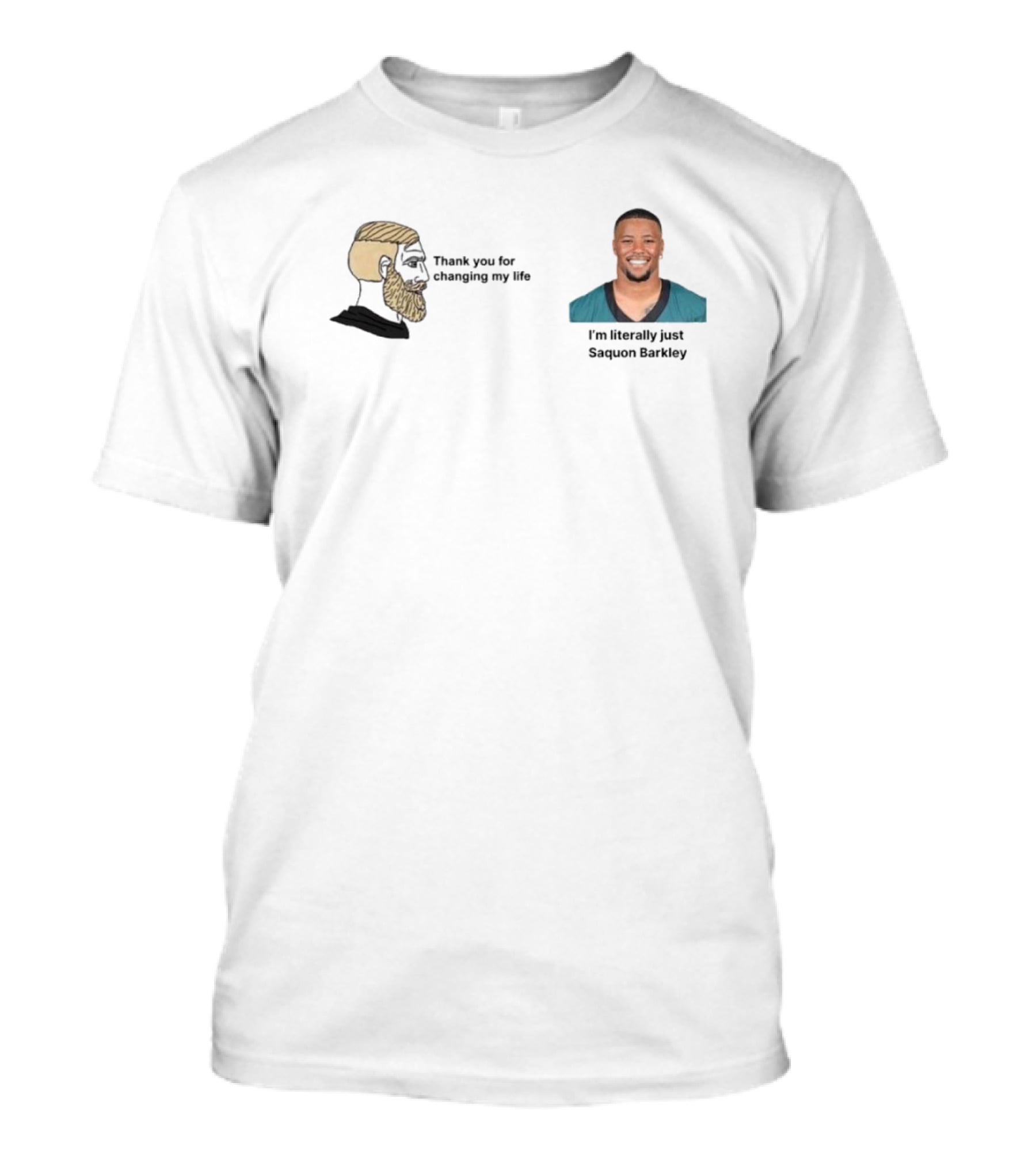 Philadelphia Eagles Thank You For Changing My Life I'm Literally Just Saquon Barkley T-Shirt