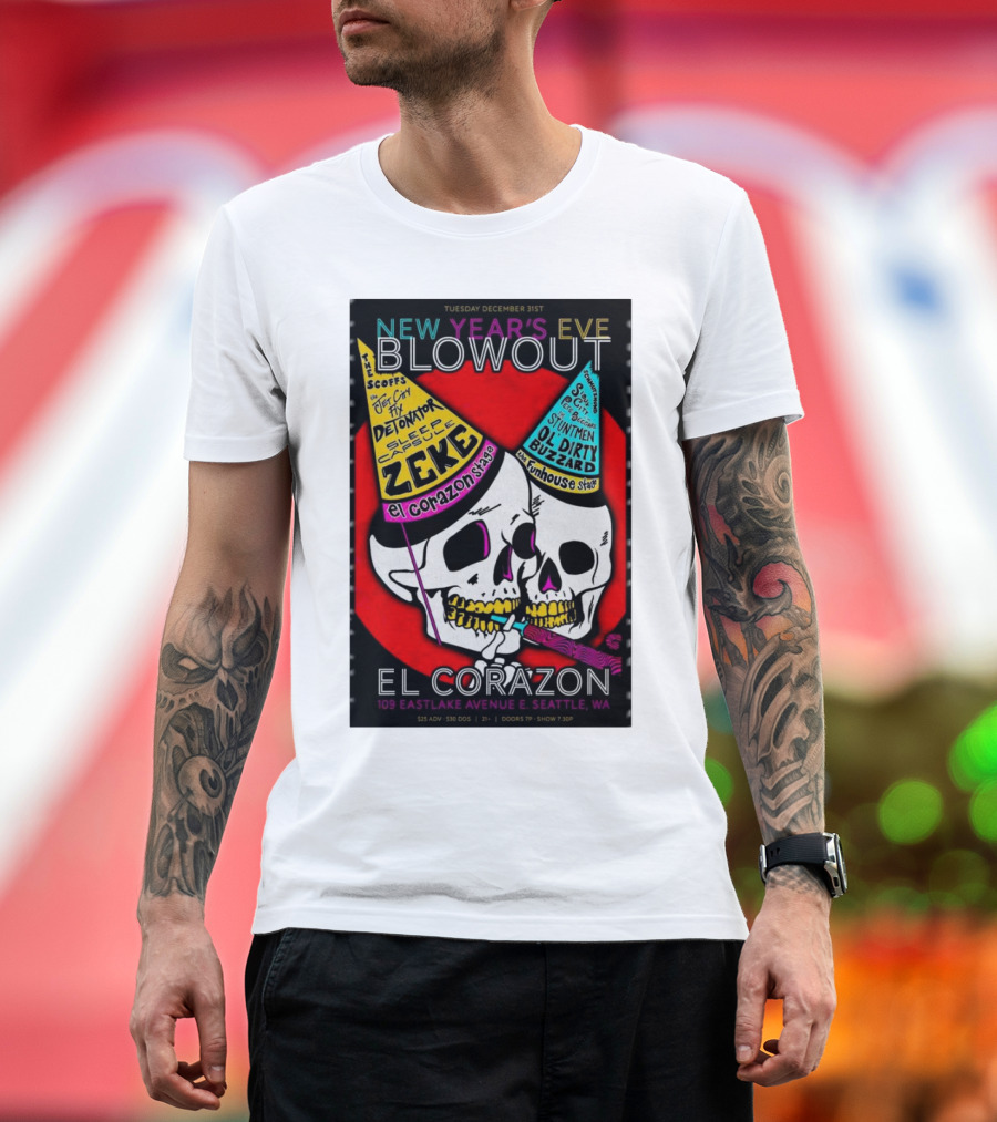 Tuesday December 31st New Year’s Eve Blowout El Corazon Seattle WA 109 Eastlake Avenue E T-Shirt