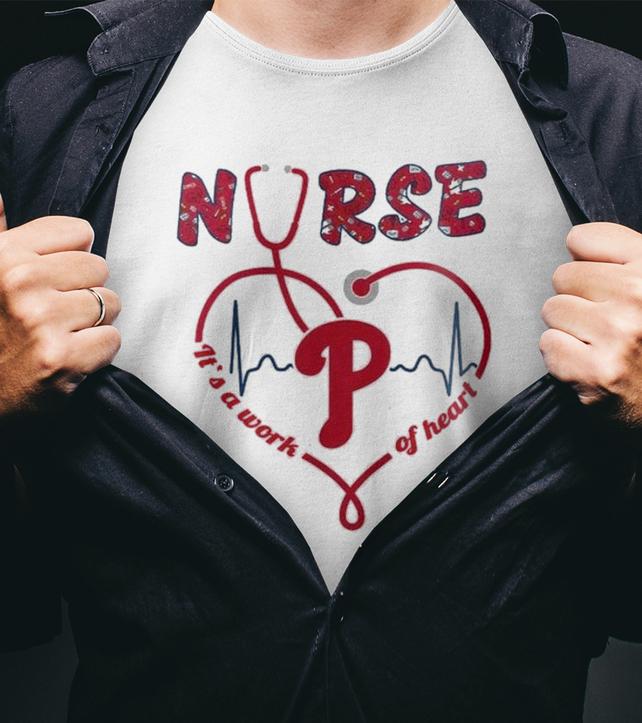 Philadelphia Phillies Nurse Appreciation 2025 It's A Work Of Heart T-Shirt