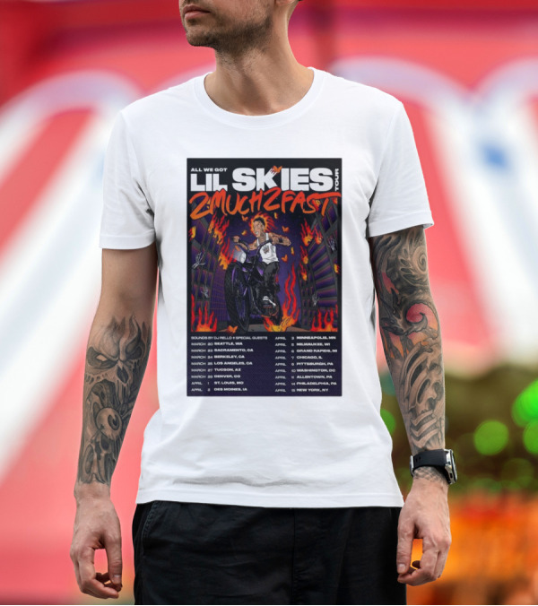 Premium T-Shirt: Lil Skies Tour 2025 All We Got 2 Much 2 Fast Seattle Minneapolis Milwaukee New York T-Shirt Lil Skies Tour 2025 All We Got 2 Much 2 Fast Seattle Minneapolis Milwaukee New York T-Shirt