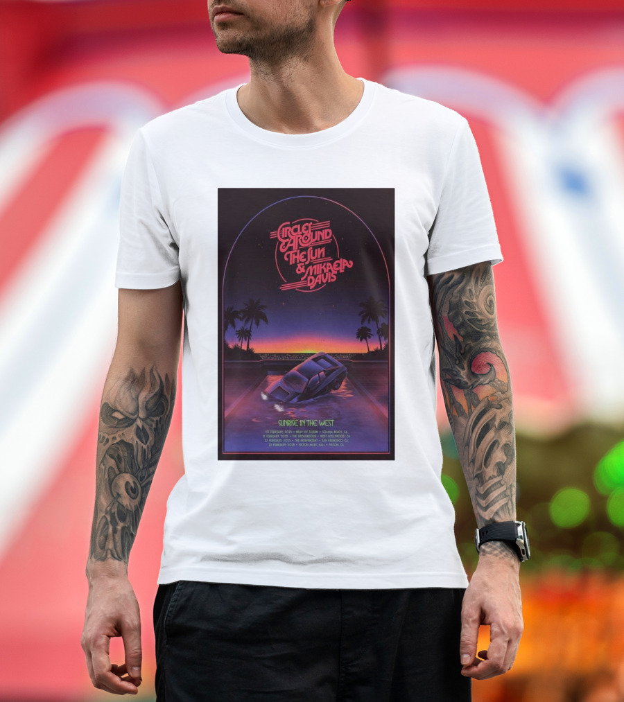 Circles Around The Sun & Mikaela Davis 2025 Tour Sunrise In The West California Dates T-Shirt