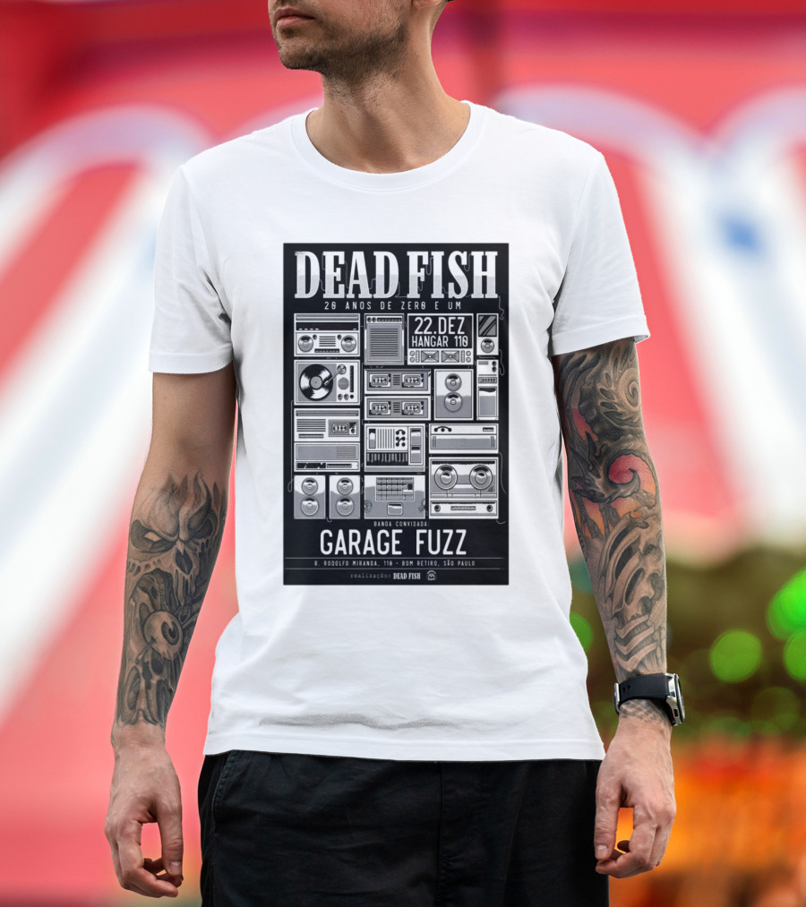 Dead Fish 20 Anos de Zero e Um 22 Dez Hangar 110 Garage Fuzz São Paulo T-Shirt