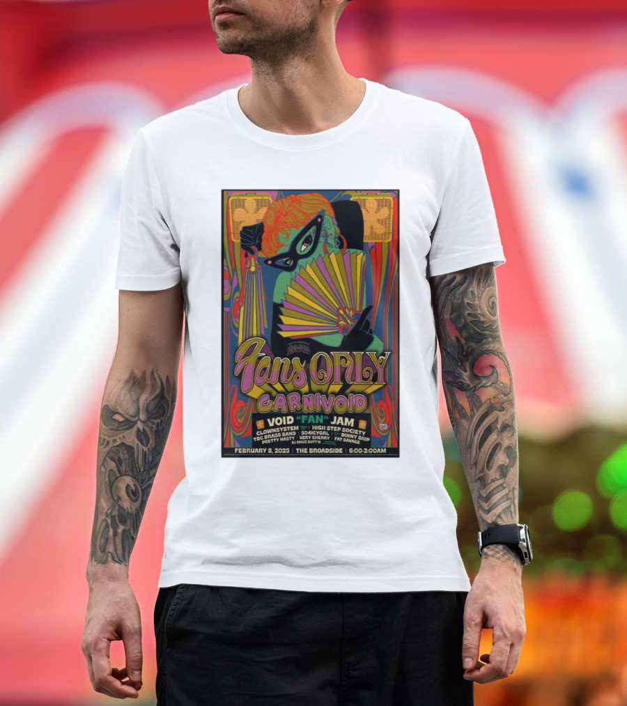 February 8 2025 Fans Only Carnivoid Void Fan Jam Broadside NOLA New Orleans Clownsystem High Step Society T-Shirt