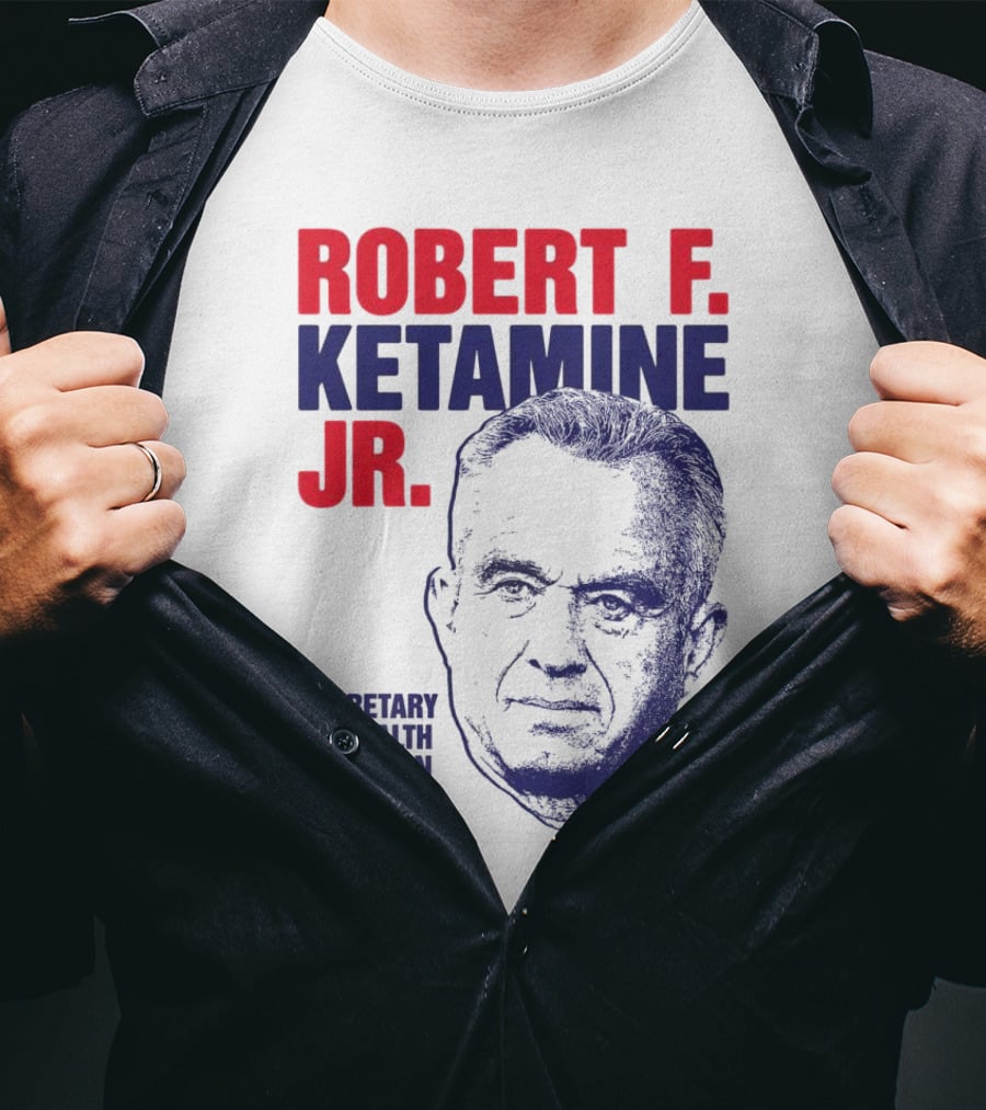 Robert F. Ketamine Jr. Secretary Of Health & Human Services T-Shirt