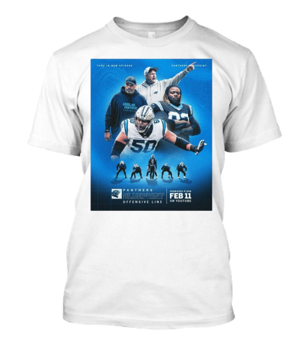 Tune In Panthers Blueprint Offensive Line Feb 11 YouTube Premiere T-Shirt