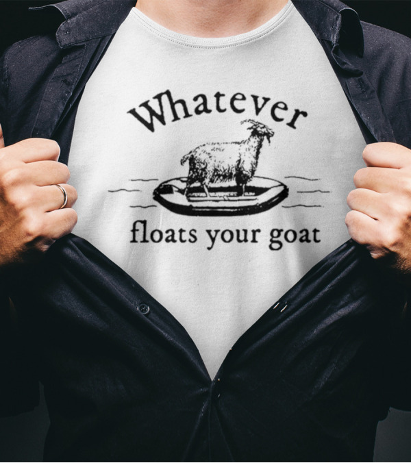 Whatever Floats Your Goat Floating Goat On Inflatable Ring T-Shirt