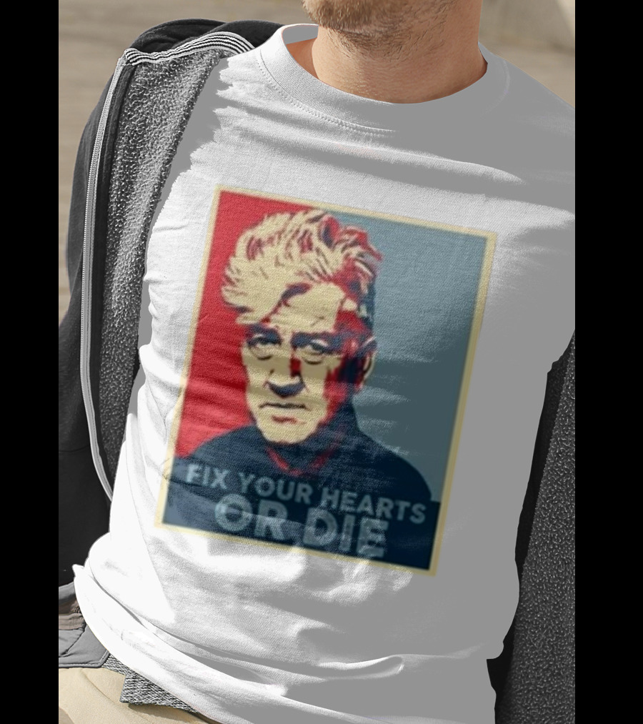 Fix Your Hearts Or Die David Lynch Portrait T-Shirt