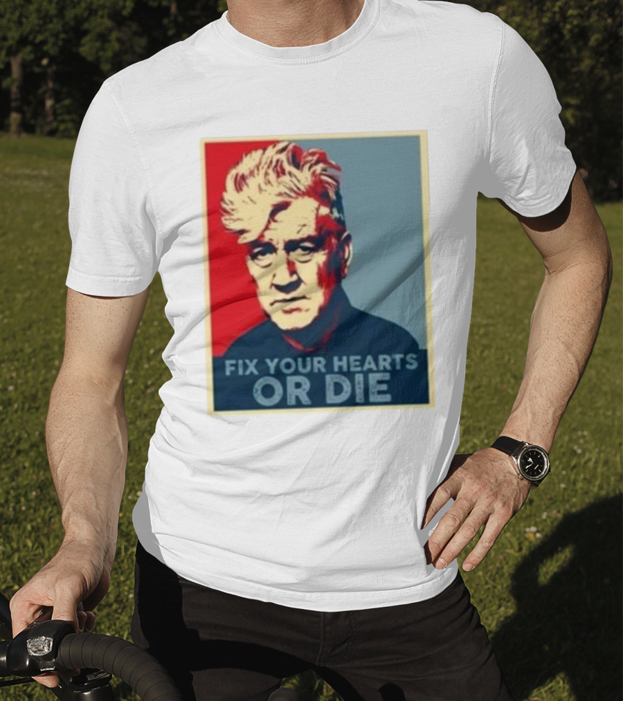 Fix Your Hearts Or Die David Lynch Portrait T-Shirt