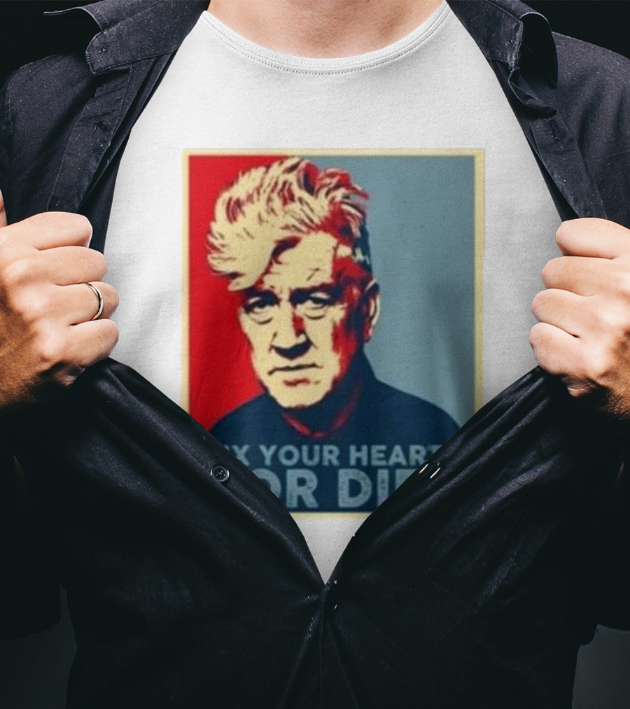Fix Your Hearts Or Die David Lynch Portrait T-Shirt