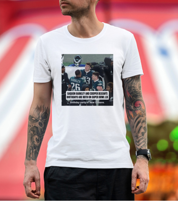 Premium T-Shirt: Saquon Barkley Cooper Dejean Birthdays Super Bowl LIX New Orleans T-Shirt Saquon Barkley Cooper Dejean Birthdays Super Bowl LIX New Orleans T-Shirt