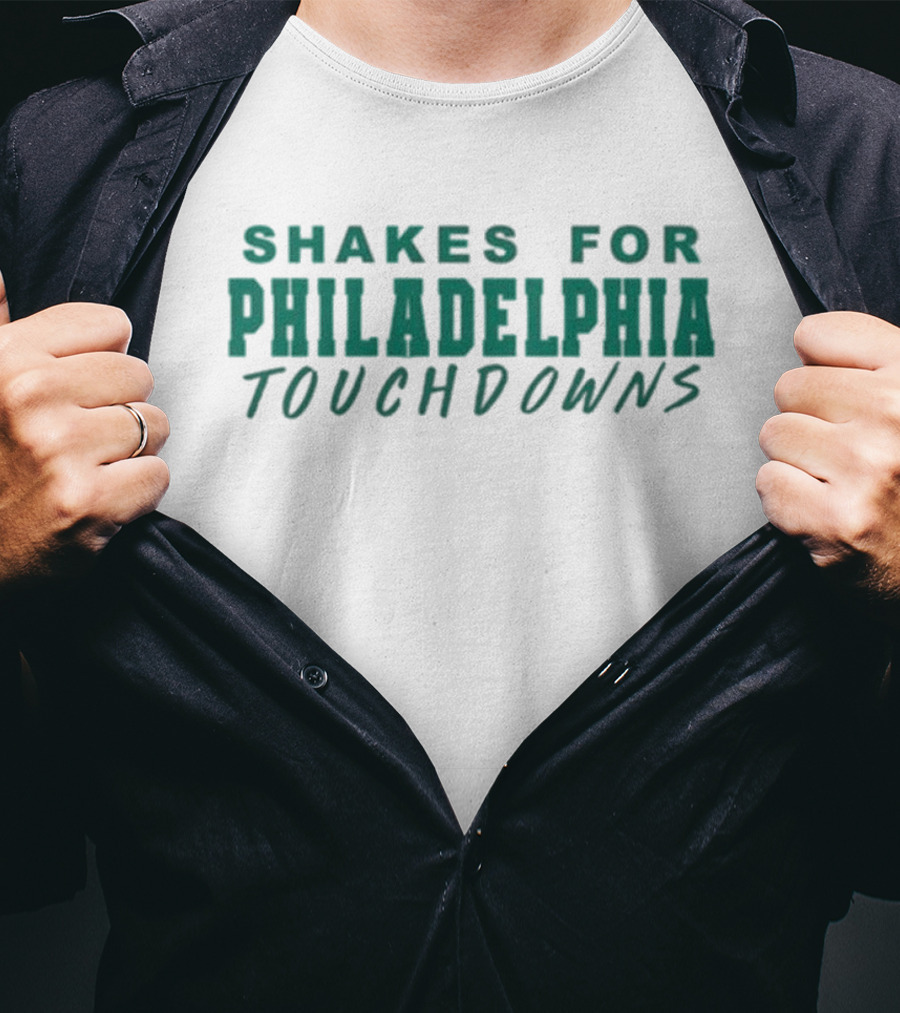 Shakes For Philadelphia Touchdowns T-Shirt