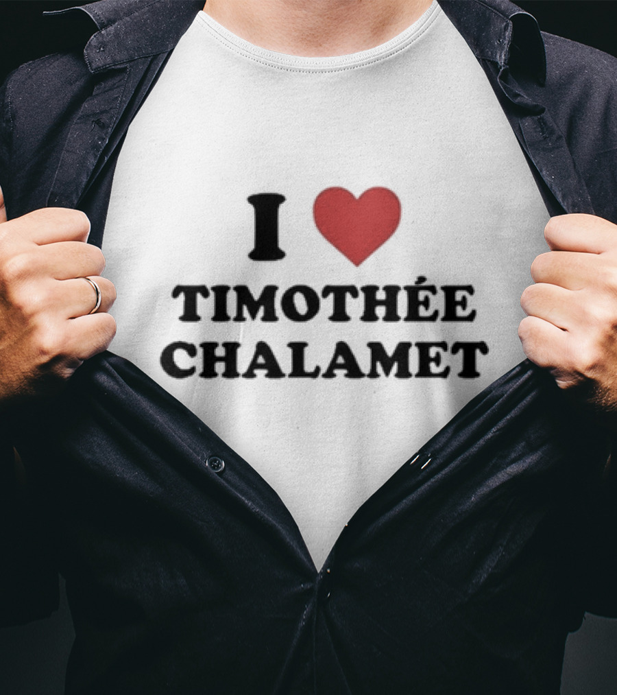 I Love Timothée Chalamet T-Shirt