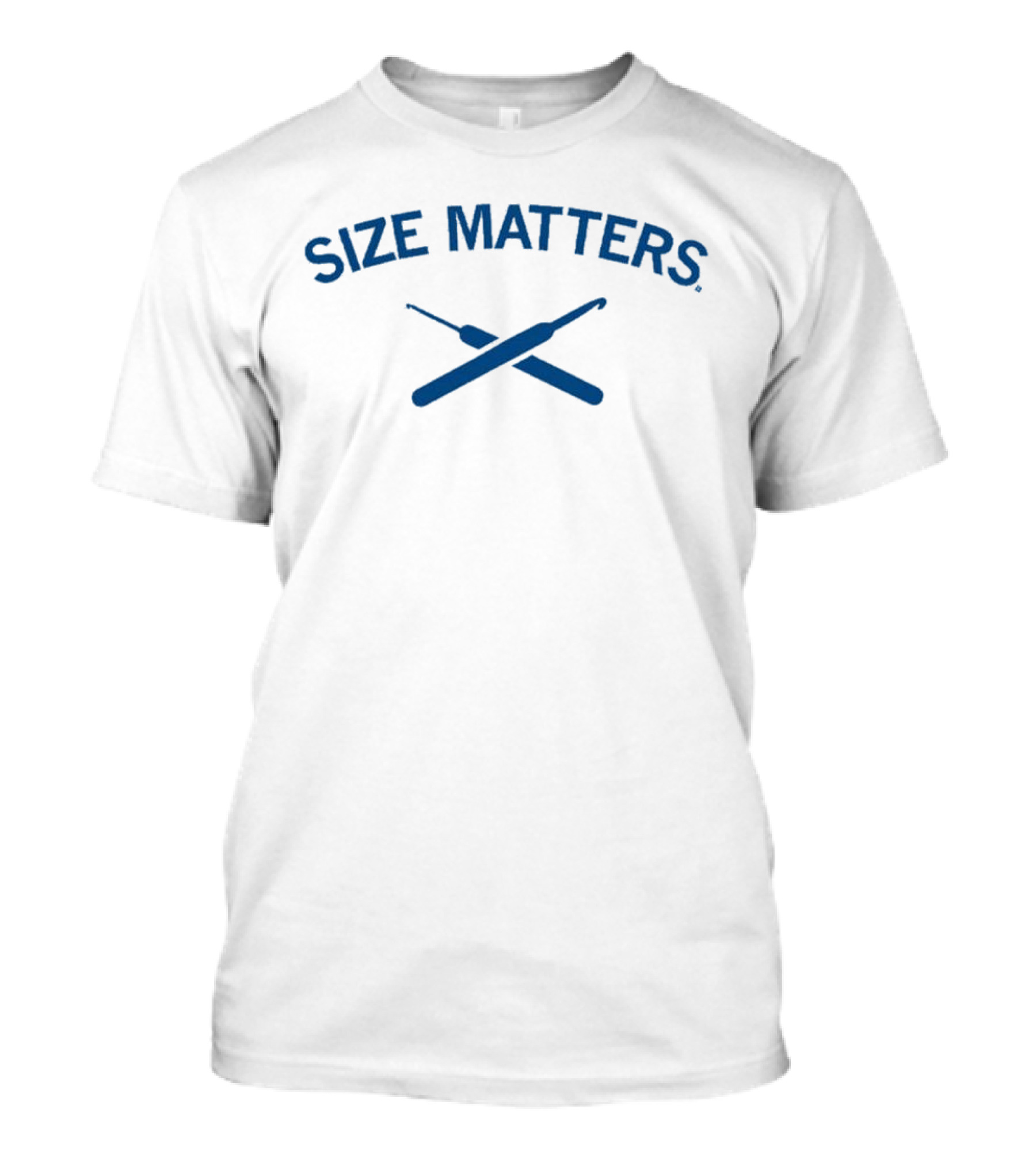 Size Matters Crochet Hooks T-Shirt