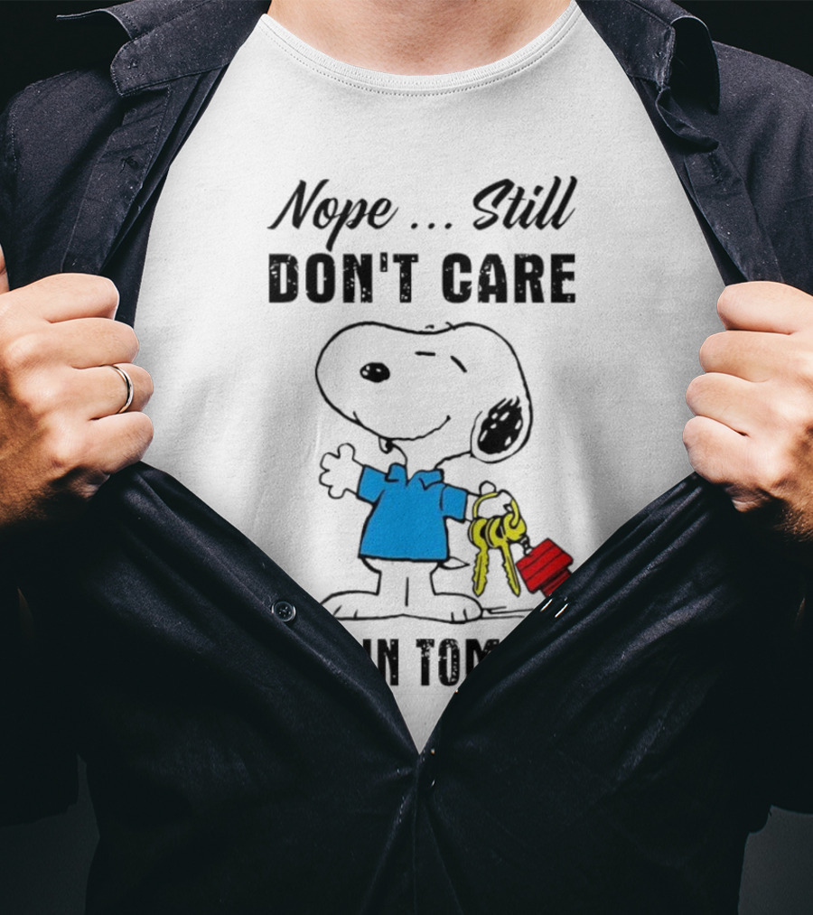 Snoopy Nope Still Don't Care Try Again Tomorrow T-Shirt