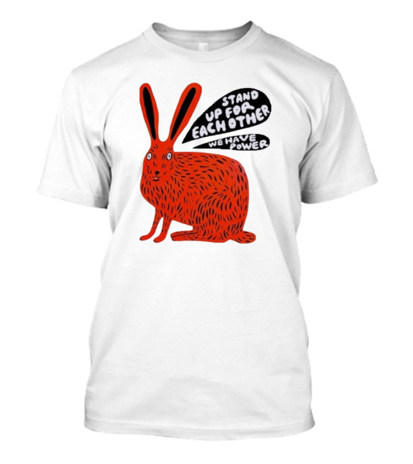 Stand Up For Each Other We Have Power Red Hare T-Shirt