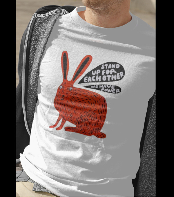 Stand Up For Each Other We Have Power Red Hare T-Shirt