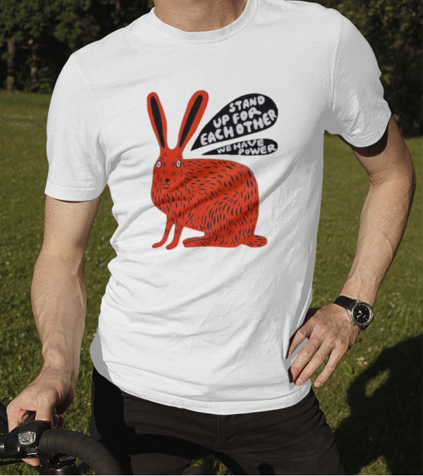 Stand Up For Each Other We Have Power Red Hare T-Shirt