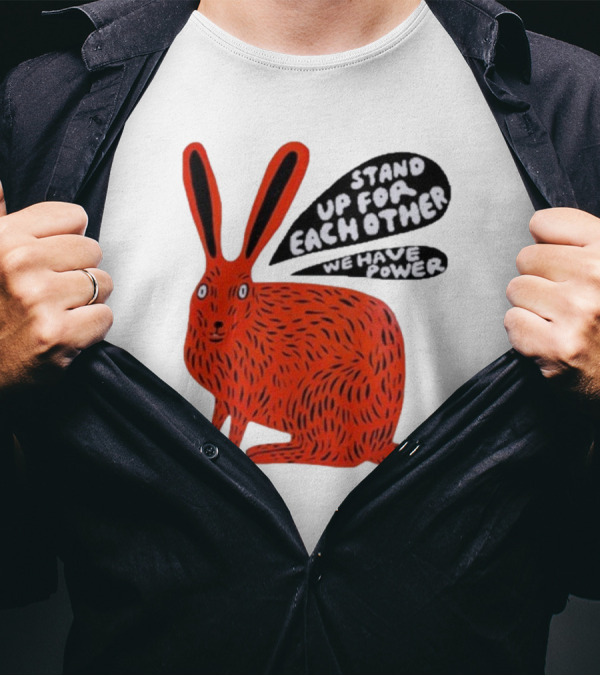 Stand Up For Each Other We Have Power Red Hare T-Shirt