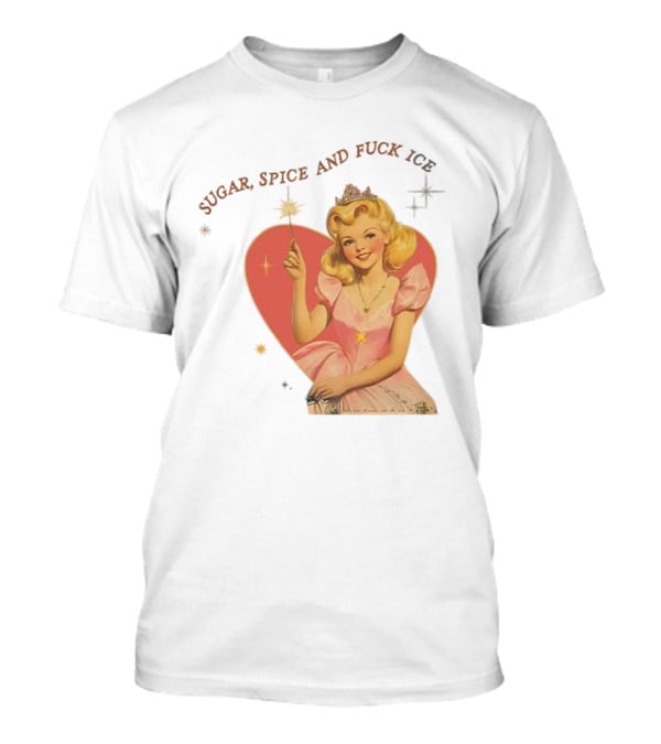 Sugar Spice And Fuck ICE Vintage Liberal Protest Retro Fairy Princess T-Shirt