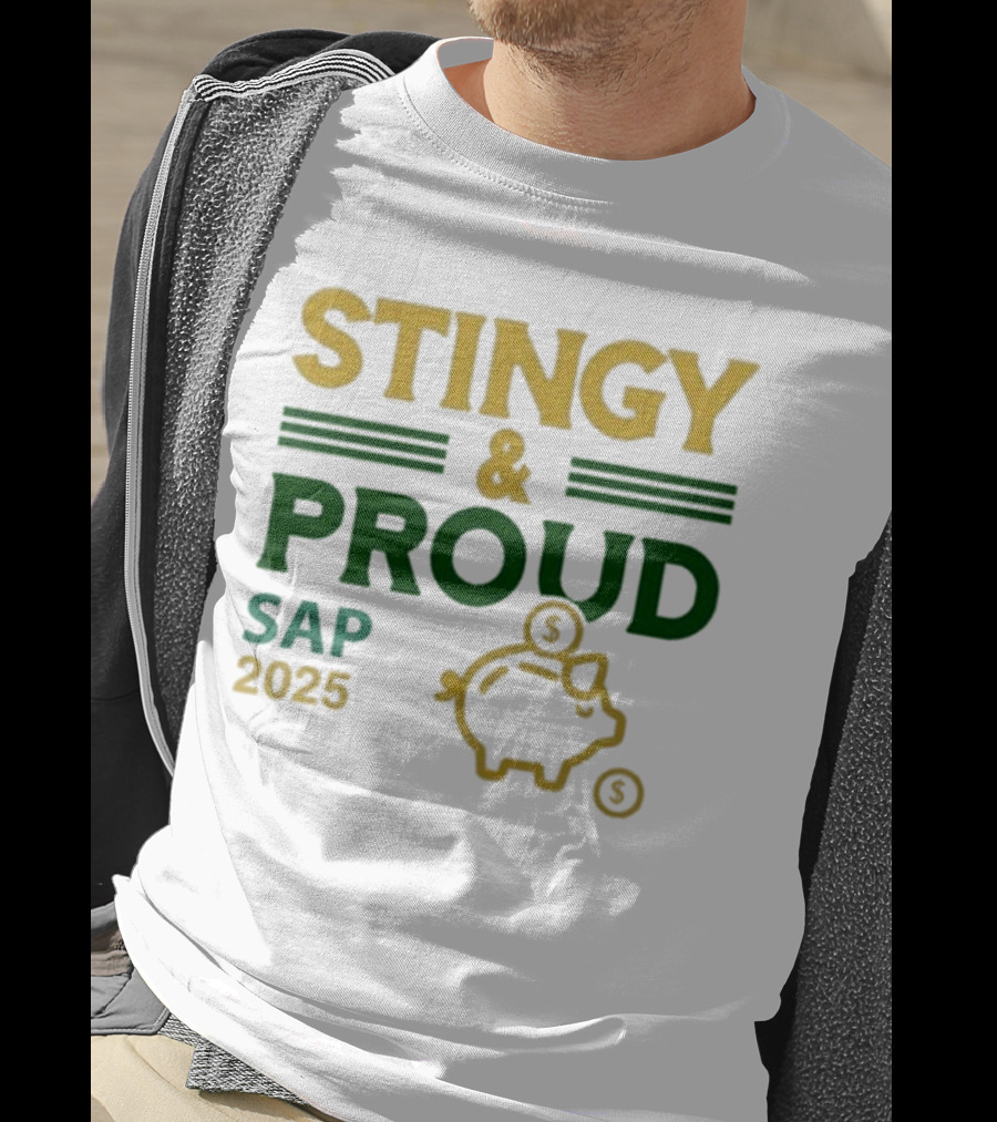 Stingy & Proud SAP 2025 Piggy Bank Dollar Sign T-Shirt