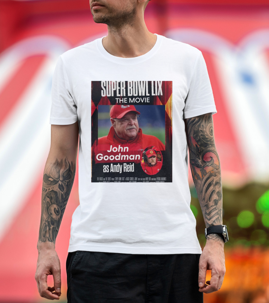 Super Bowl LIX The Movie John Goodman as Andy Reid The Eagles and The Chiefs T-Shirt