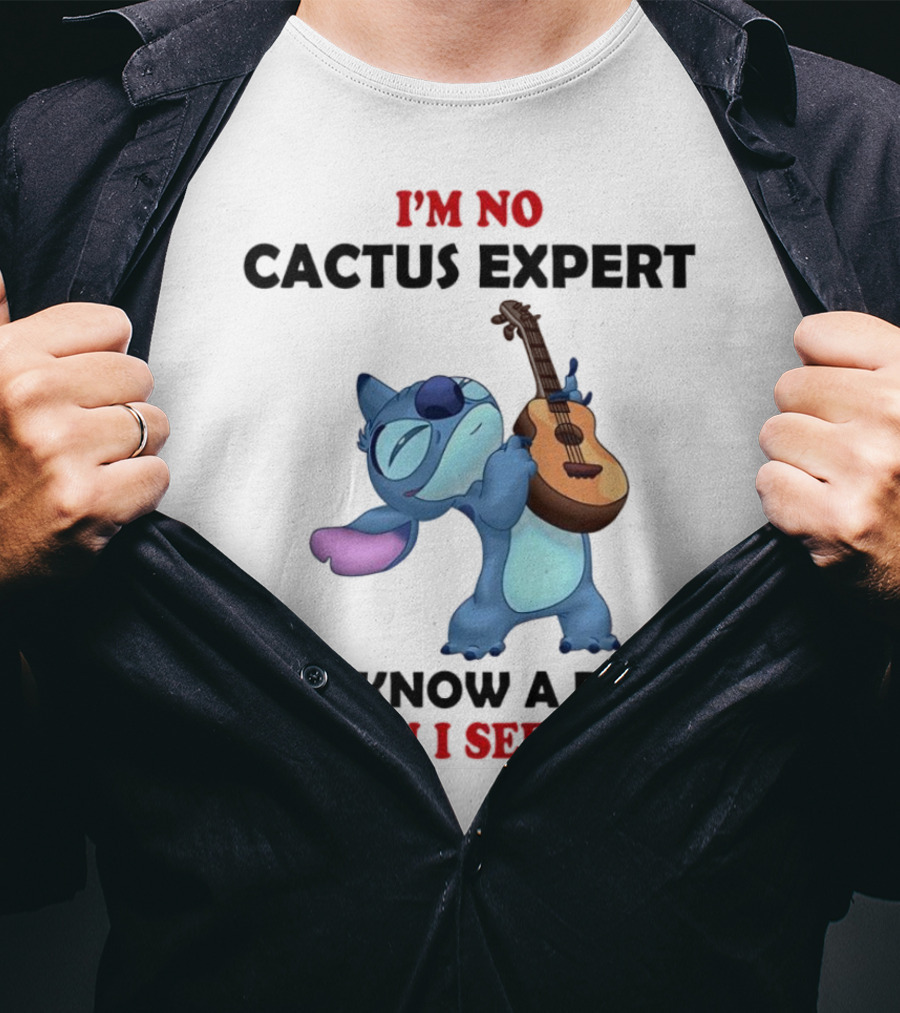 Stitch I'm No Cactus Expert But I Know A Prick When I See One T-Shirt
