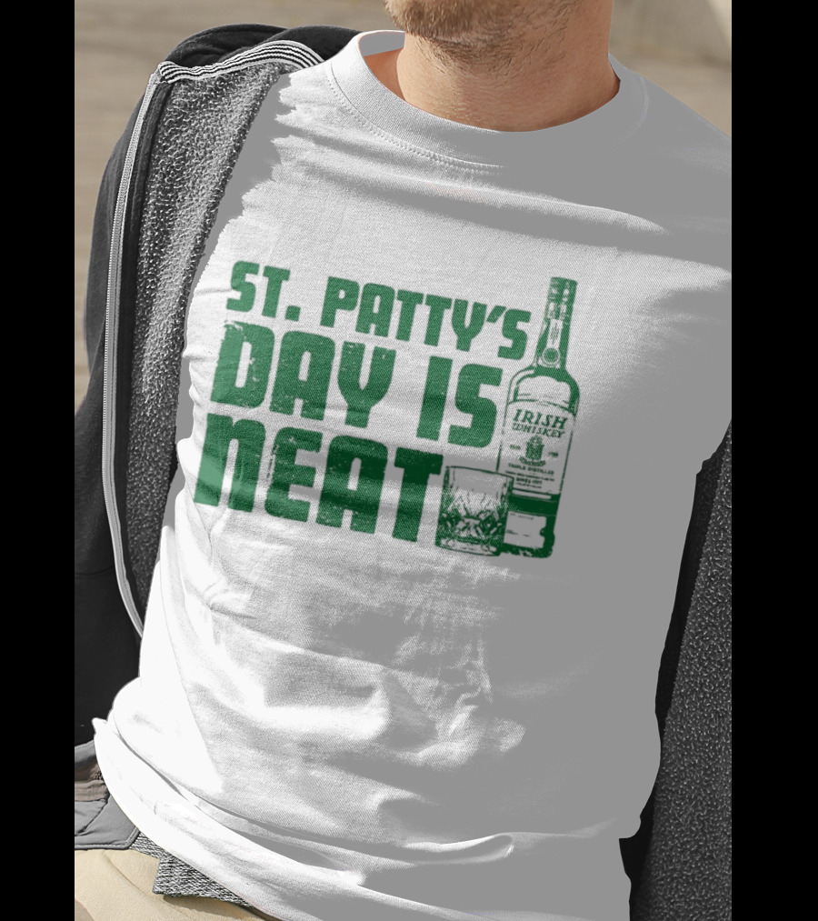 St Patty's Day Is Neat Whiskey Bottle And Glass T-Shirt