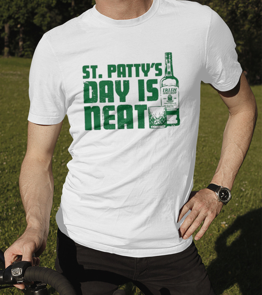 St Patty's Day Is Neat Whiskey Bottle And Glass T-Shirt