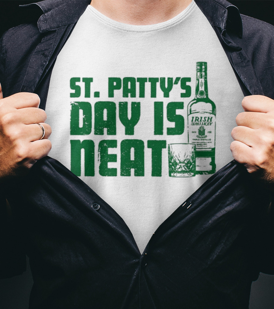 St Patty's Day Is Neat Whiskey Bottle And Glass T-Shirt