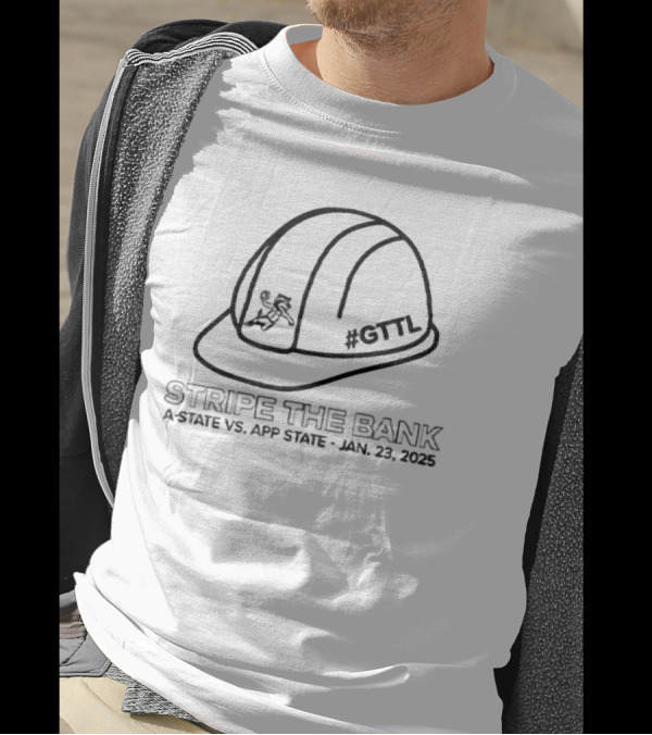 Stripe The Bank A-State Vs App State Jan 23 2025 Hard Hat Graphic T-Shirt