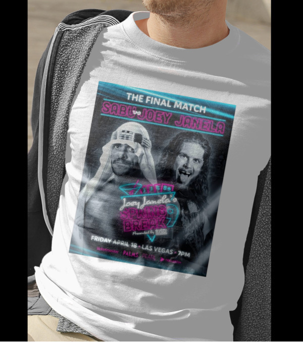The Final Match Sabu Vs Joey Janela Spring Break 9 Las Vegas April 18 2025 7PM T-Shirt