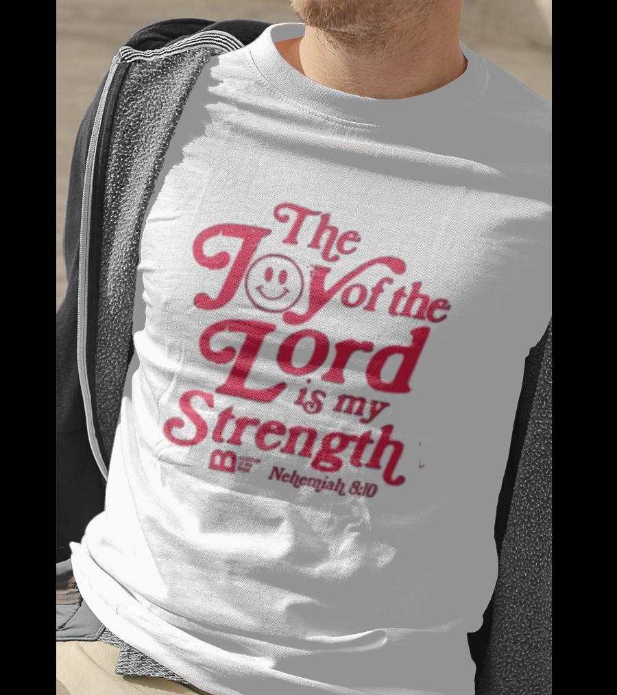The Joy Of The Lord Is My Strength Nehemiah 8.10 Smiley Face T-Shirt