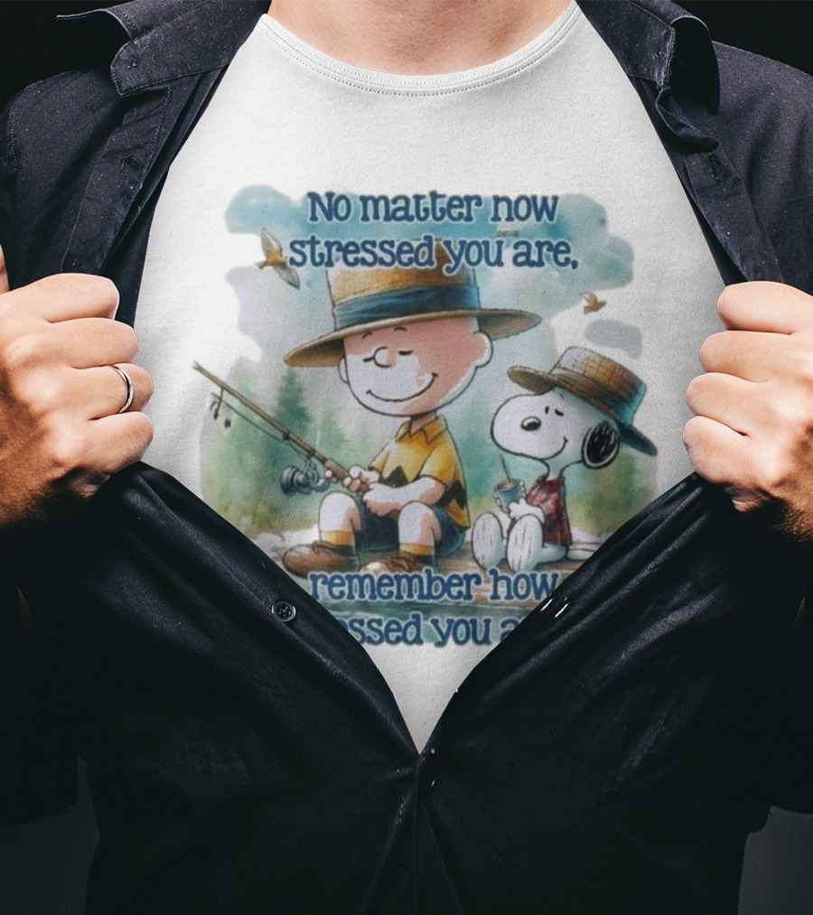 The Peanuts No Matter How Stressed You Are Remember How Blessed You Are Charlie Brown And Snoopy Relaxing By The Lake T-Shirt