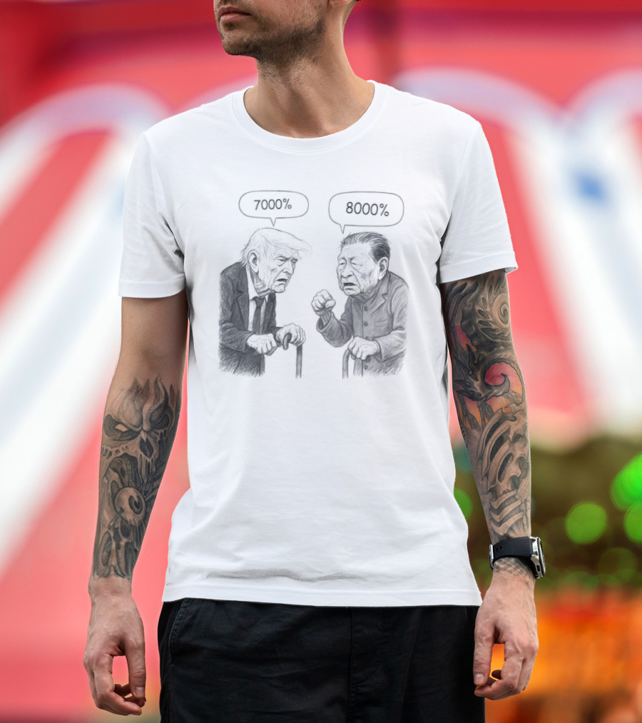 Trump vs Xi Jinping War Tariffs 2025 7000% 8000% T-Shirt