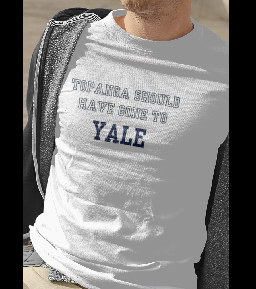 Topanga Should Have Gone To Yale T-Shirt