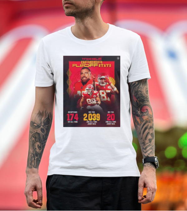 Premium T-Shirt: Travis Kelce Kansas City Chiefs Career Playoff Stats Receptions 174 Yards 2,039 Touchdowns 20 2nd All-Time Jerry Rice T-Shirt Travis Kelce Kansas City Chiefs Career Playoff Stats Receptions 174 Yards 2,039 Touchdowns 20 2nd All-Time Jerry Rice T-Shirt