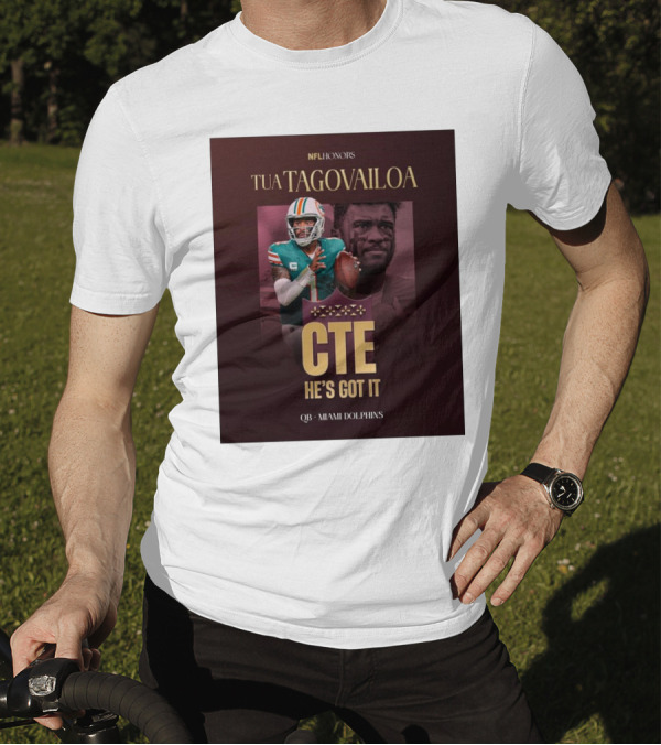 Tua Tagovailoa NFL Honors CTE He's Got It Miami Dolphins QB T-Shirt