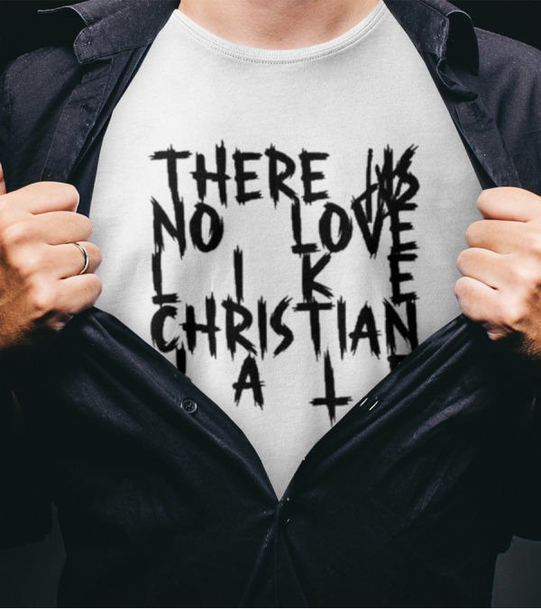 Tx2 There Is No Love Like Christian Hale T-Shirt