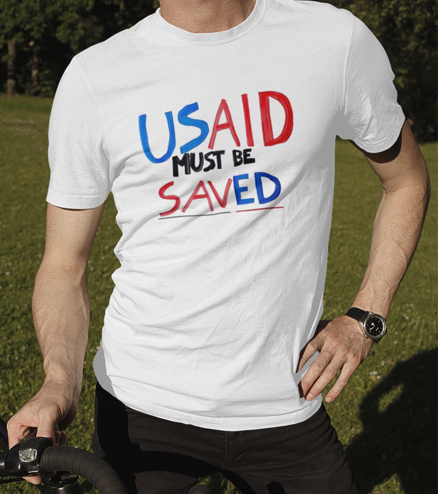 USAID Must Be Saved T-Shirt