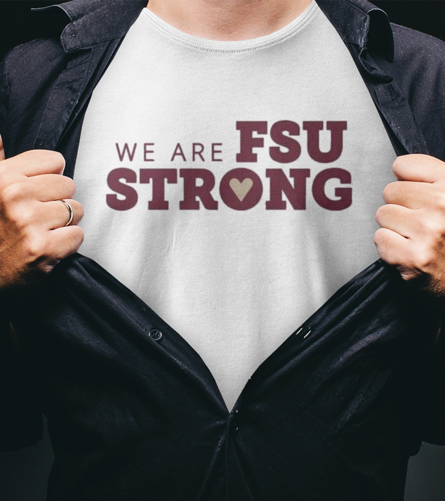 We Are FSU Strong Heart Icon Resilience Unity Message T-Shirt