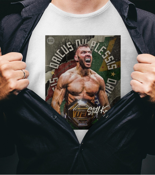 UFC 312 Dricus Du Plessis Still Knocks Remains UFC Middleweight Champion T-Shirt