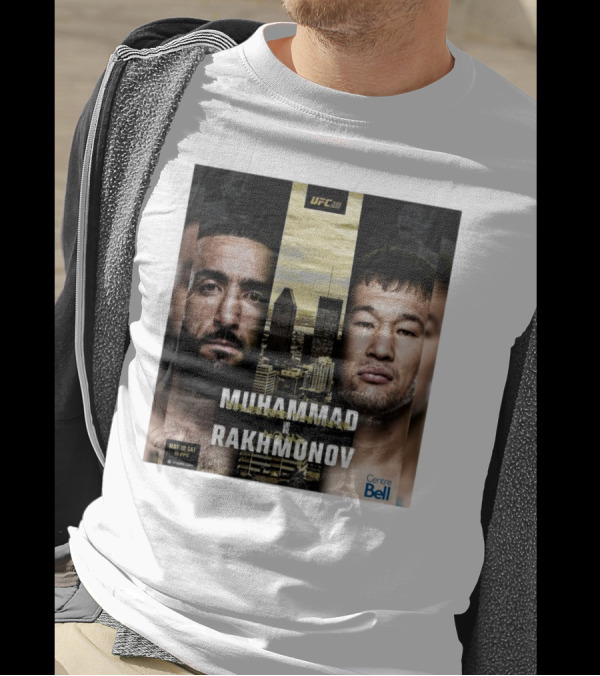 UFC 315 Muhammad Vs Rakhmonov May 10 Sat Centre Bell T-Shirt