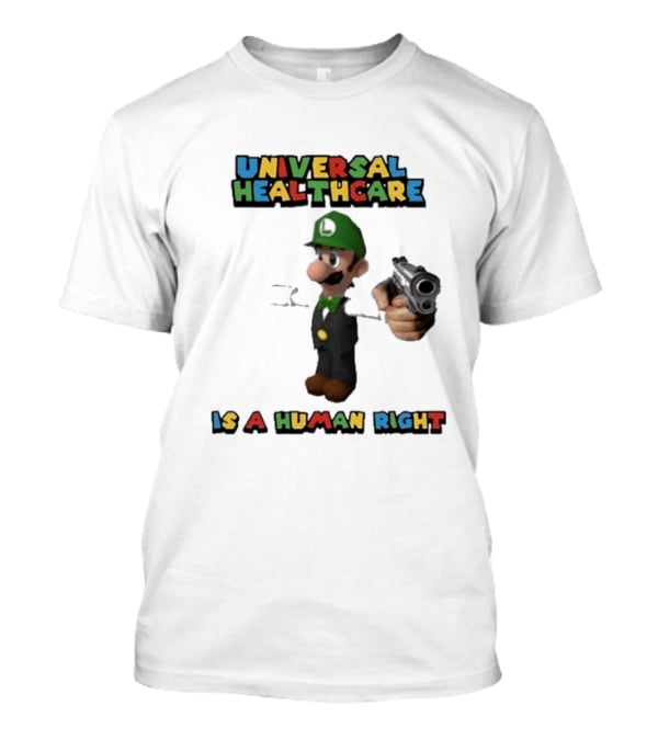 Universal Healthcare Is A Human Right Luigi Mangione Imagery T-Shirt