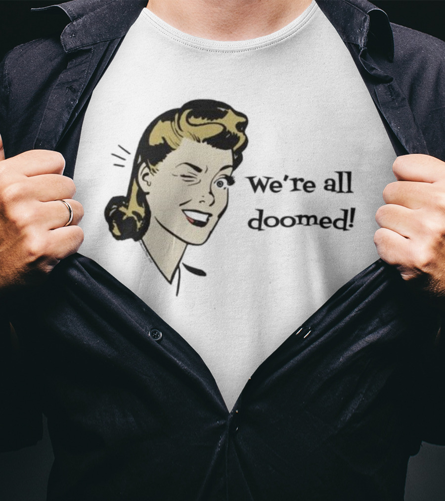 We're All Doomed Women Wink Retro Style Vintage Humor T-Shirt