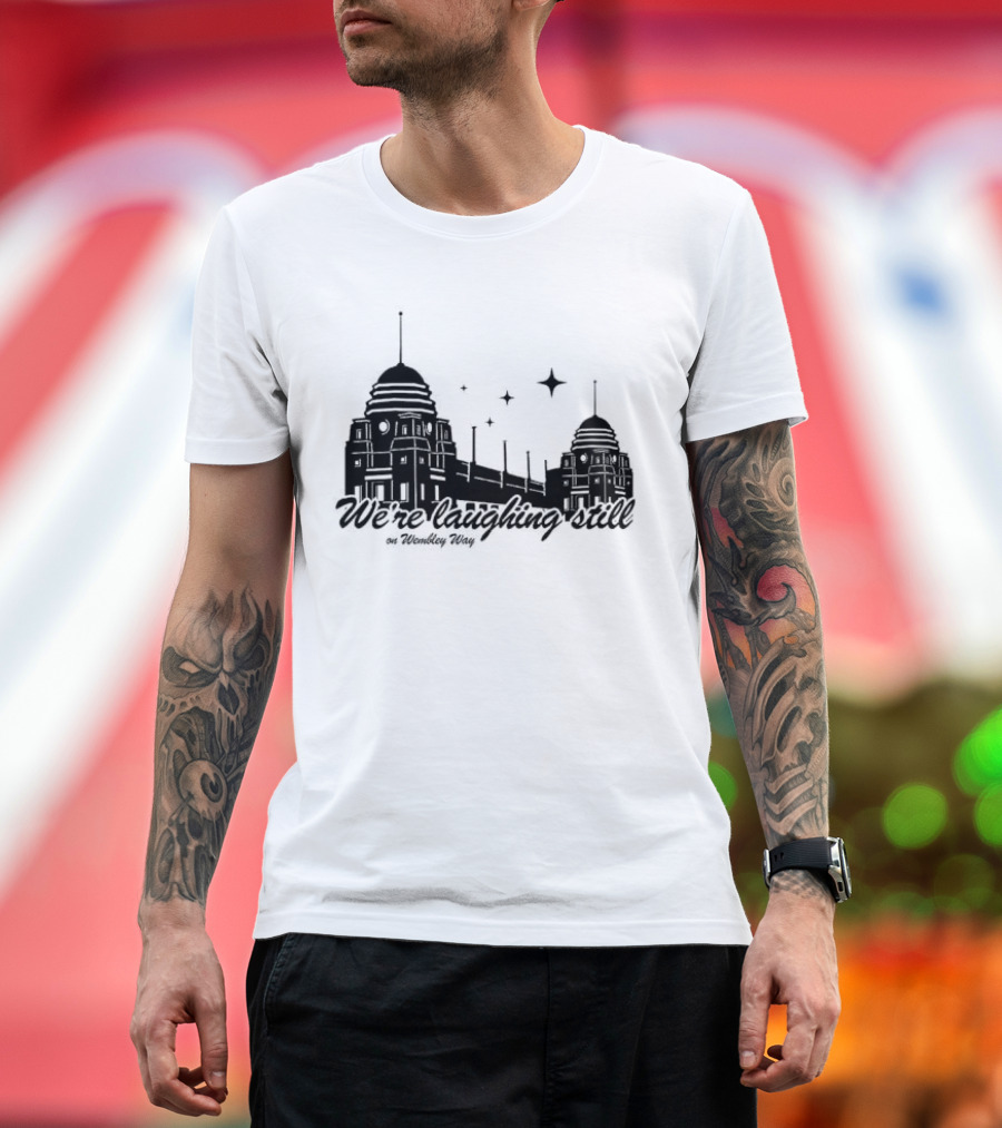 We’re Laughing Still On Wembley Way Liverpool Football Enthusiasts T-Shirt
