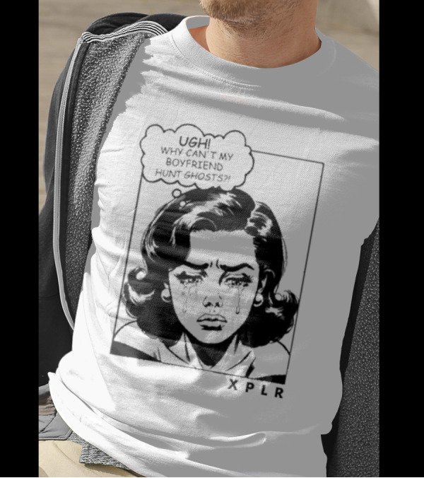Xplr Ugh Why Can’t My Boyfriend Hunt Ghosts Retro Crying Woman Graphic T-Shirt